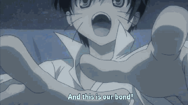 a cartoon character says " and this is our bond " while reaching out
