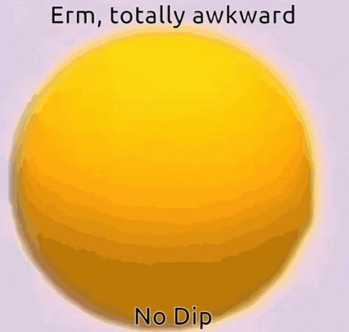 Erm Awkward No Dip GIF - Erm Awkward No Dip GIFs