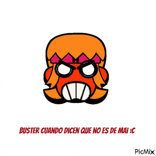 a drawing of a cartoon character with the words buster cuando dicen que no es de mai written on the bottom