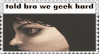 a picture of a woman 's face with the words told bro we geek hard above it