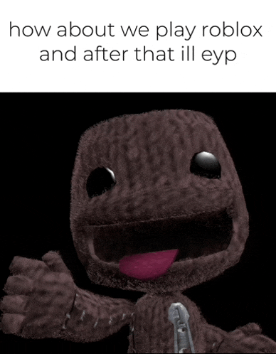 a picture of a stuffed animal with the words how about we play roblox and after that ill eyp below it