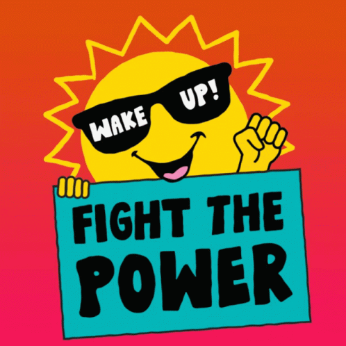 Wake Up Fight The Power GIF - Wake Up Fight The Power Sun GIFs