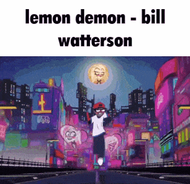 a cartoon of a man with the words lemon demon - bill watterson