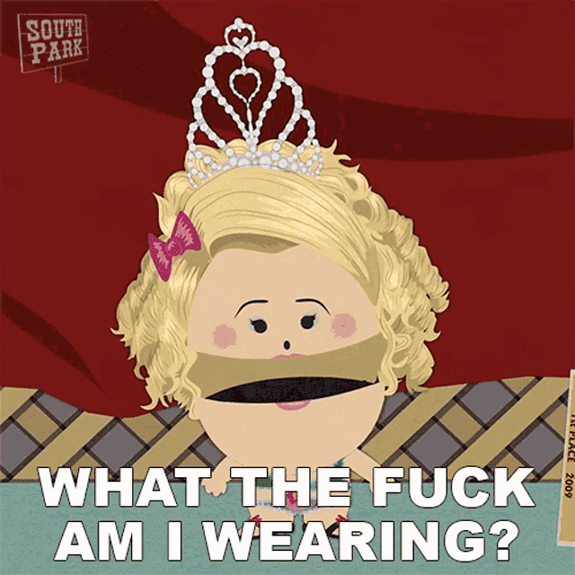 a cartoon of a girl with a tiara on her head and the words what the fuck am i wearing