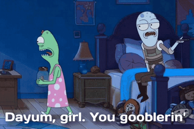 a cartoon says dayum girl you gooblerin
