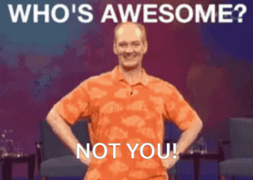 Whos Awesome GIF - Whos Awesome Not GIFs