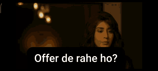 a picture of a woman with the words offer de rahe ho