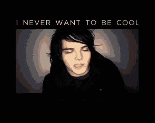 a picture of a young man with a quote that says `` i never want to be cool ''