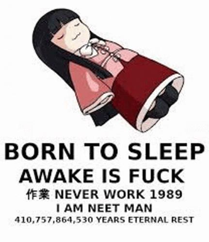 Born To Sleep Awake Is Fuck GIF - Born To Sleep Awake Is Fuck GIFs