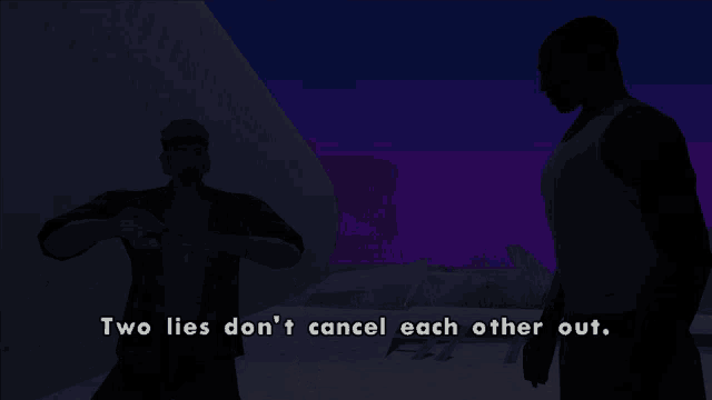 two men are standing next to each other with the words " two lies do n't cancel each other out "