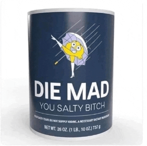 a can of die mad you salty bitch contains 26 oz
