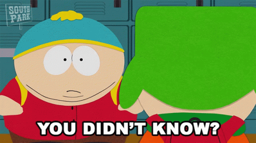 You Didnt Know Eric Cartman GIF