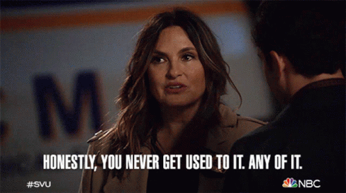 Honestly You Never Get Used To It Any Of It Olivia Benson GIF - Honestly You Never Get Used To It Any Of It Olivia Benson Law And Order Special Victims Unit GIFs