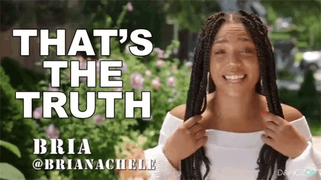 a woman with braids and the words that 's the truth written above her