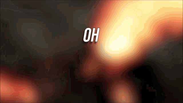 a blurred image with the word oh in white letters