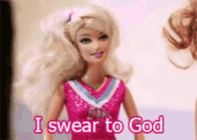 a barbie doll says i swear to god in pink letters