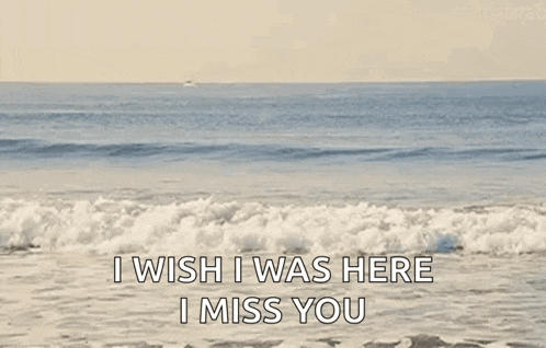 a picture of the ocean with the words `` i wish i was here i miss you ''