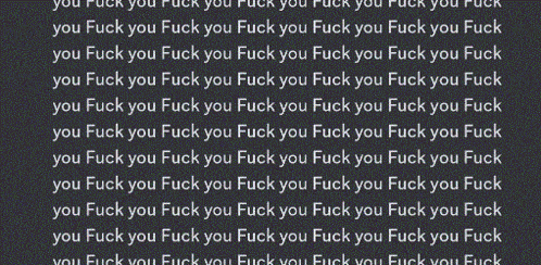 a black background with white text that says " you fuck you fuck you fuck you fuck you fuck you fuck you fuck you fuck you fuck you fuck you fuck "