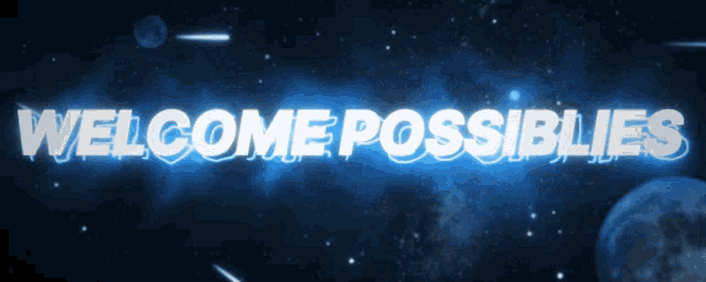 a blue background with the words welcome possibles written in white