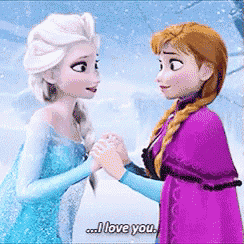 elsa and anna from frozen are holding hands and saying " i love you "