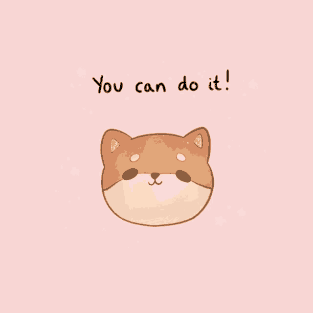 a picture of a dog with the words " you can do it " written below it