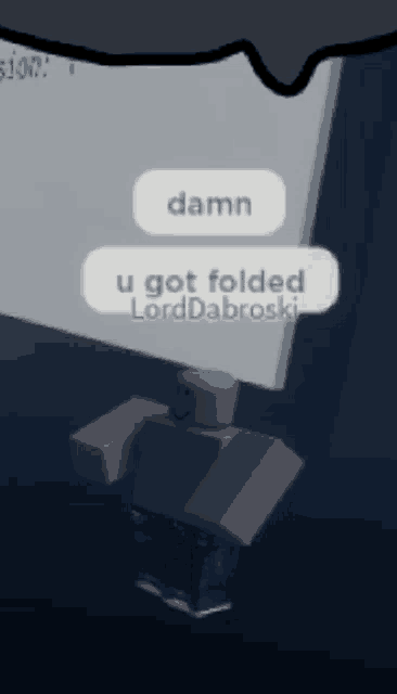 a robot says damn u got folded in a video game
