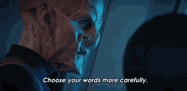 a monster says choose your words more carefully
