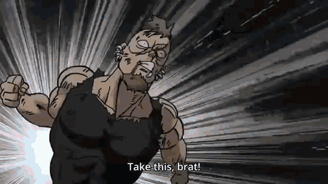 a cartoon of a man with a beard saying `` take this , brat! ''