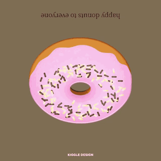 a donut with pink frosting and sprinkles and the words happy donuts to everyone
