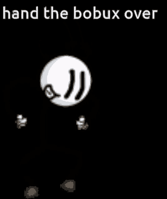 a cartoon character with the words `` hand the bobux over '' written on it .