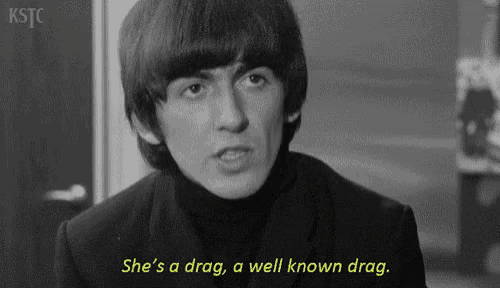 a black and white photo of a man saying she 's a drag , a well known drag .