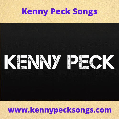 Songs Kennypecksongs GIF - Songs Kennypecksongs Old Song GIFs