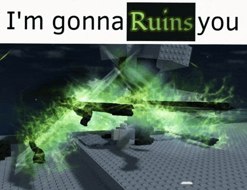 a picture of a gun with the words i 'm gonna ruins you