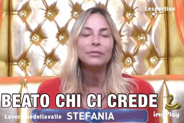 a woman with her eyes closed and the words beato chi ci crede stefania below her