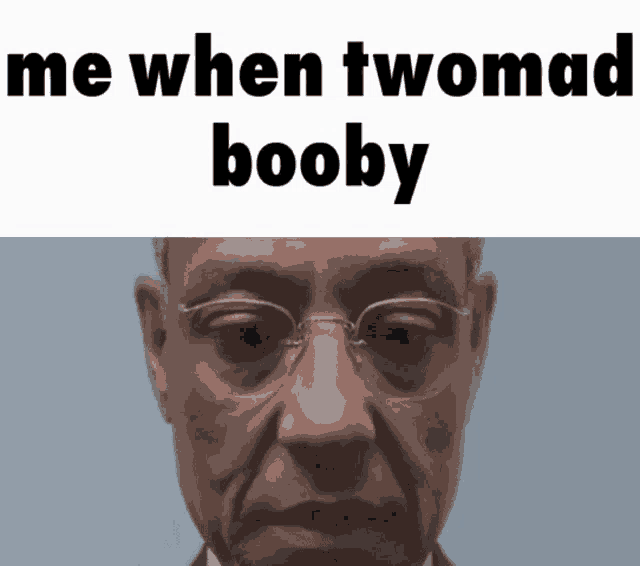 Twomad Booby GIF - Twomad Booby Me GIFs
