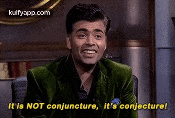 It Is Not Conjuncture, It'S Conjecture!.Gif GIF