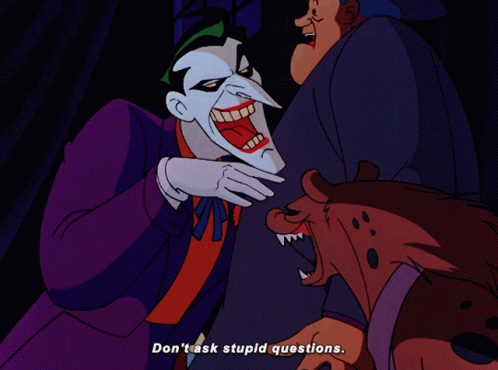 Batman Joker GIF - Batman Joker Dont Ask Stupid Questions GIFs
