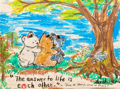 a drawing of three teddy bears with a quote that says the answer to life is each other