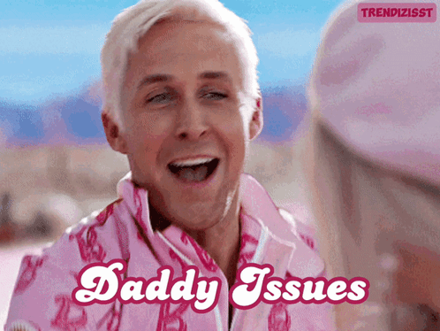 Daddy Issues GIF - Daddy Issues Barbie Movie 2023 GIFs