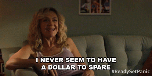 I Never Seem To Have A Dollar To Spare Sherri Nill GIF - I Never Seem To Have A Dollar To Spare Sherri Nill Panic GIFs