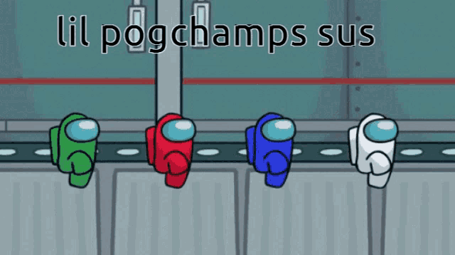 four among us characters are on a conveyor belt with the words lil pogchamps sus written above them