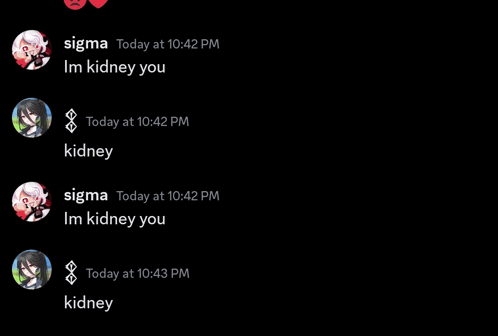 a screenshot of a conversation between sigma and kidney .
