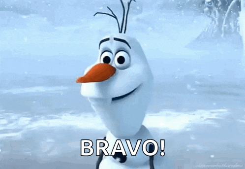 olaf from frozen is standing in the snow with his mouth open and says bravo