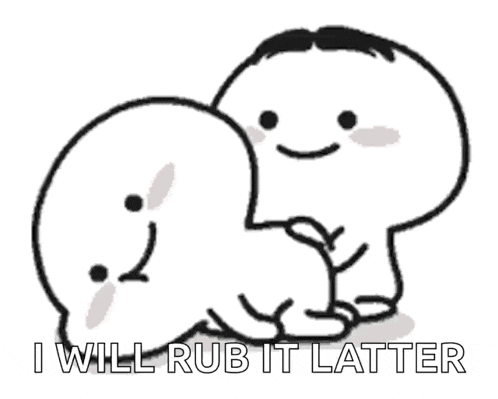 two cartoon characters are hugging each other with the words `` i will rub it latter '' .