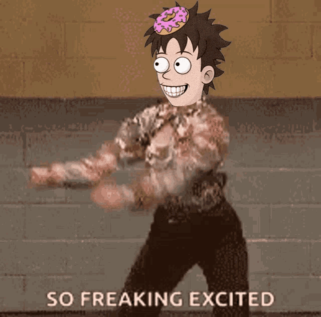 a cartoon of a man with a donut on his head and the words so freaking excited below him