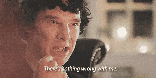 Sherlock Nothings Wrong With Me GIF