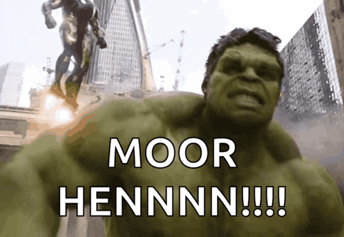 a picture of the hulk with the words moor hennn !!!