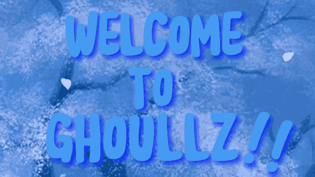 a blue sign that says welcome to ghoullz