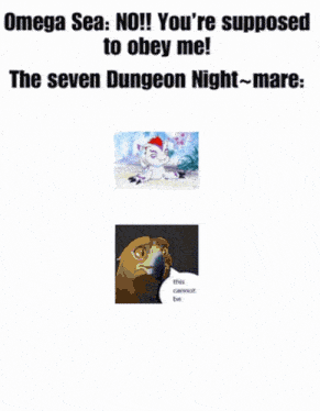 a poster that says omega sea no you 're supposed to obey me the seven dungeon night-mare
