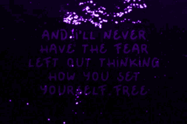 a purple background with the words and i 'll never have the fear left out thinking